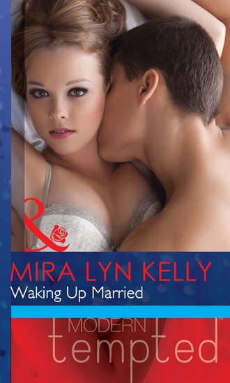Mira Kelly Lyn. Waking Up Married