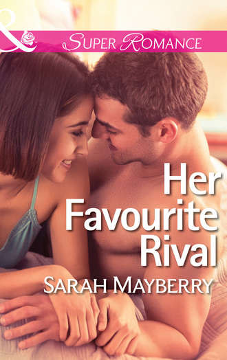 Sarah  Mayberry. Her Favourite Rival