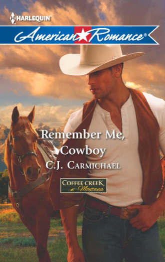 C.J.  Carmichael. Remember Me, Cowboy
