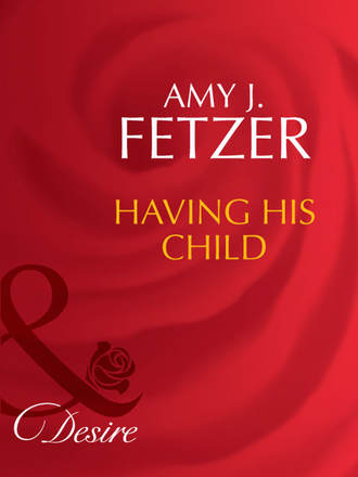 Amy Fetzer J.. Having His Child