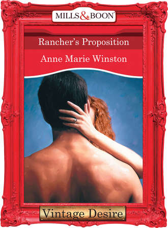 Anne Marie Winston. Rancher's Proposition