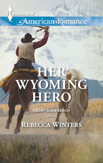 Rebecca Winters. Her Wyoming Hero