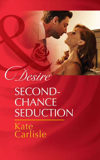 Kate Carlisle. Second-Chance Seduction