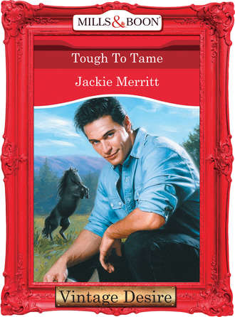 Jackie  Merritt. Tough To Tame