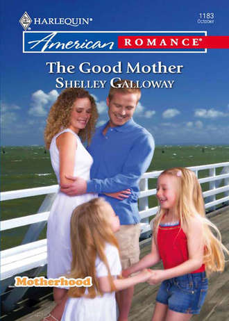 Shelley  Galloway. The Good Mother