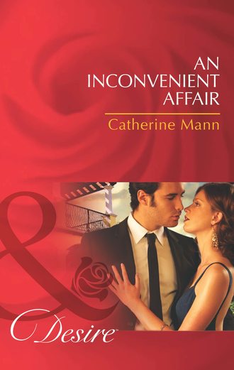 Catherine Mann. An Inconvenient Affair