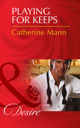 Catherine Mann. Playing for Keeps