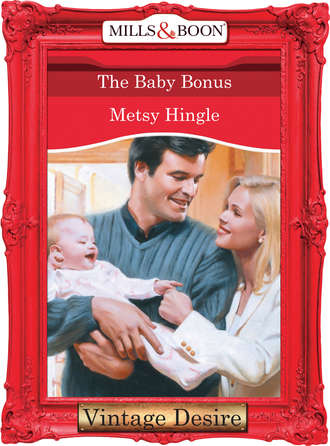 Metsy  Hingle. The Baby Bonus