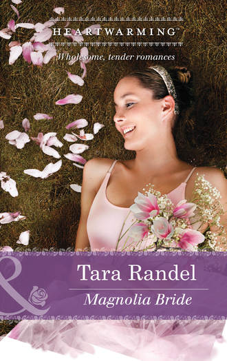 Tara  Randel. Magnolia Bride