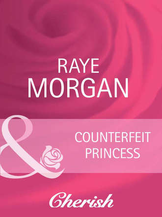 Raye  Morgan. Counterfeit Princess