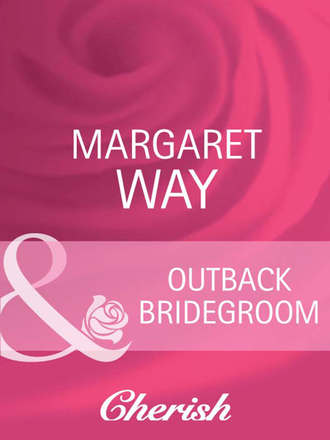 Маргарет Уэй. Outback Bridegroom