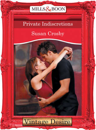 Susan Crosby. Private Indiscretions