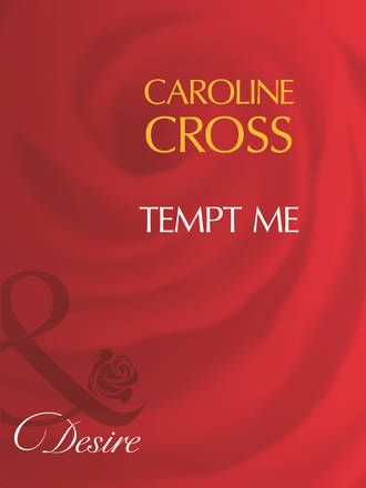 Caroline Cross. Tempt Me