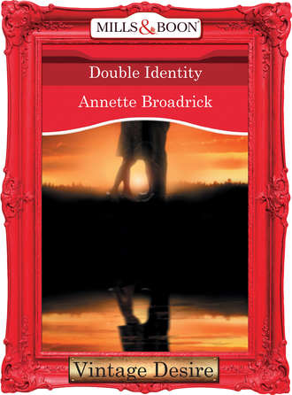 Annette  Broadrick. Double Identity