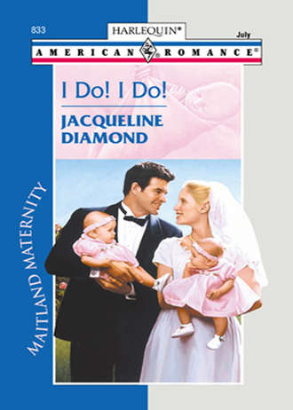 Jacqueline  Diamond. I Do! I Do!