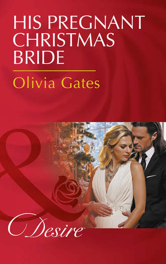 Olivia  Gates. His Pregnant Christmas Bride