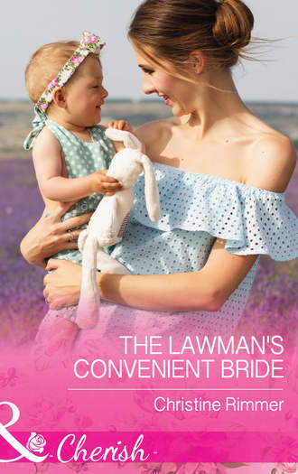 Christine  Rimmer. The Lawman's Convenient Bride