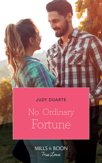 Judy  Duarte. No Ordinary Fortune