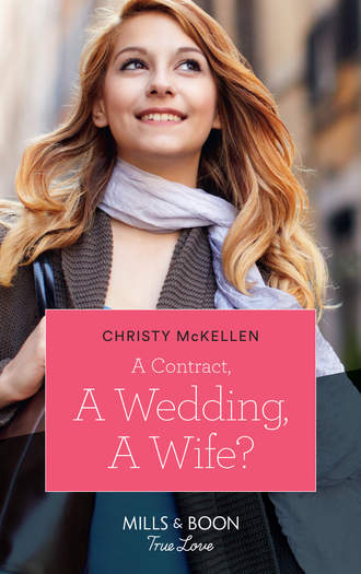 Christy McKellen. A Contract, A Wedding, A Wife?