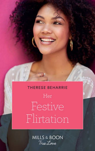 Therese  Beharrie. Her Festive Flirtation