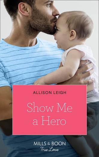 Allison  Leigh. Show Me A Hero