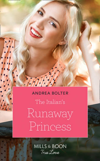 Andrea  Bolter. The Italian's Runaway Princess