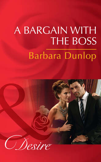 Barbara Dunlop. A Bargain With The Boss
