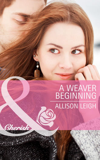 Allison  Leigh. A Weaver Beginning