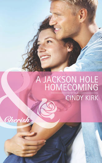 Cindy  Kirk. A Jackson Hole Homecoming