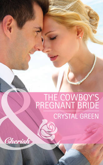 Crystal  Green. The Cowboy's Pregnant Bride