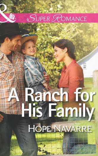 Hope  Navarre. A Ranch for His Family