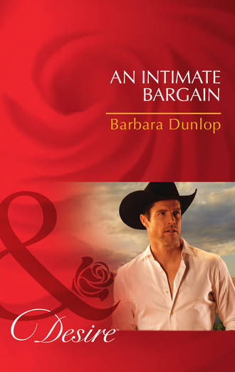 Barbara Dunlop. An Intimate Bargain