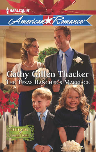 Cathy Thacker Gillen. The Texas Rancher's Marriage