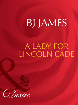 Bj  James. A Lady For Lincoln Cade