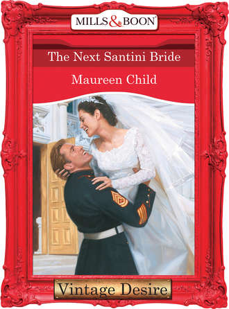Maureen Child. The Next Santini Bride
