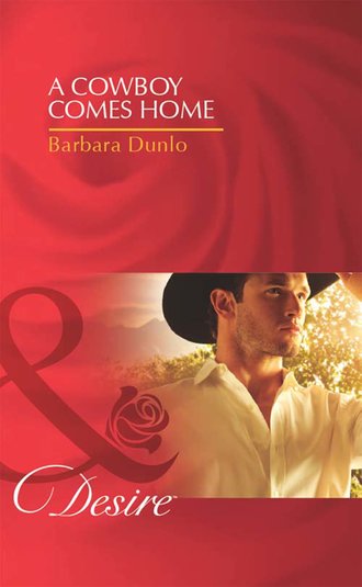 Barbara Dunlop. A Cowboy Comes Home