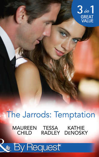 Тесса Рэдли. The Jarrods: Temptation: Claiming Her Billion-Dollar Birthright / Falling For His Proper Mistress / Expecting the Rancher's Heir
