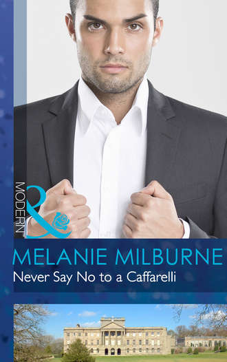 MELANIE  MILBURNE. Never Say No to a Caffarelli