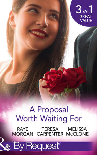 Raye  Morgan. A Proposal Worth Waiting For: The Heir's Proposal / A Pregnancy, a Party & a Proposal / His Proposal, Their Forever