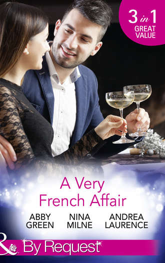 Эбби Грин. A Very French Affair: Bought for the Frenchman's Pleasure / Breaking the Boss's Rules / Her Secret Husband