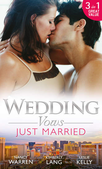 Nancy Warren. Wedding Vows: Just Married: The Ex Factor / What Happens in Vegas... / Another Wild Wedding Night