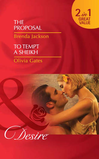 Brenda Jackson. The Proposal / To Tempt a Sheikh: The Proposal