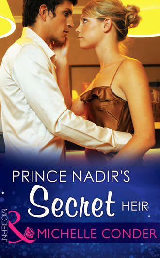 Michelle  Conder. Prince Nadir's Secret Heir