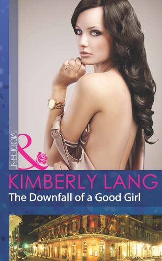 Kimberly Lang. The Downfall of a Good Girl