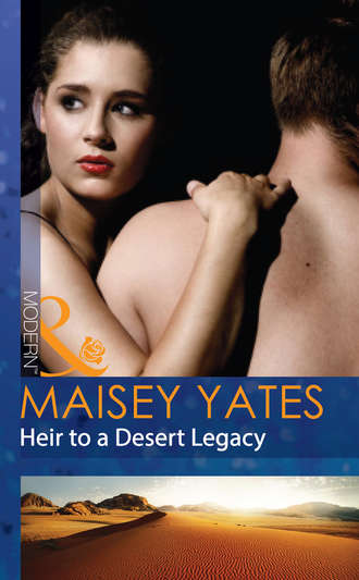 Maisey Yates. Heir to a Desert Legacy