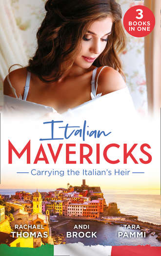 Tara Pammi. Italian Mavericks: Carrying The Italian's Heir: Married for the Italian's Heir / The Last Heir of Monterrato / The Surprise Conti Child