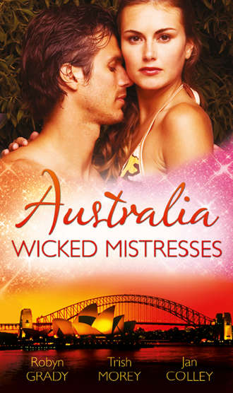 Робин Грейди. Australia: Wicked Mistresses: Fired Waitress, Hired Mistress / His Mistress for a Million / Friday Night Mistress