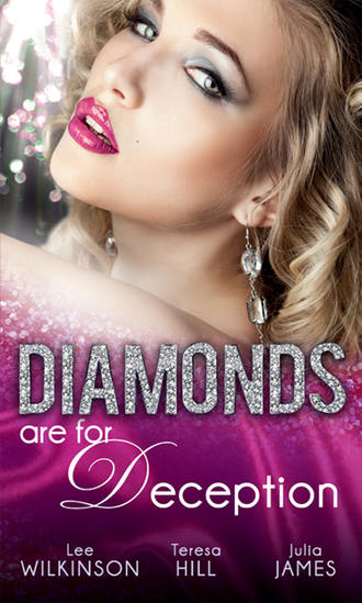 Julia James. Diamonds are for Deception: The Carlotta Diamond / The Texan's Diamond Bride / From Dirt to Diamonds