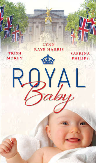 Sabrina  Philips. Royal Baby: Forced Wife, Royal Love-Child / Cavelli's Lost Heir / Prince of Mont?z, Pregnant Mistress