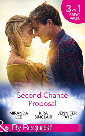 Miranda Lee. Second Chance Proposal: A Man Without Mercy / Bring It On / Rancher to the Rescue